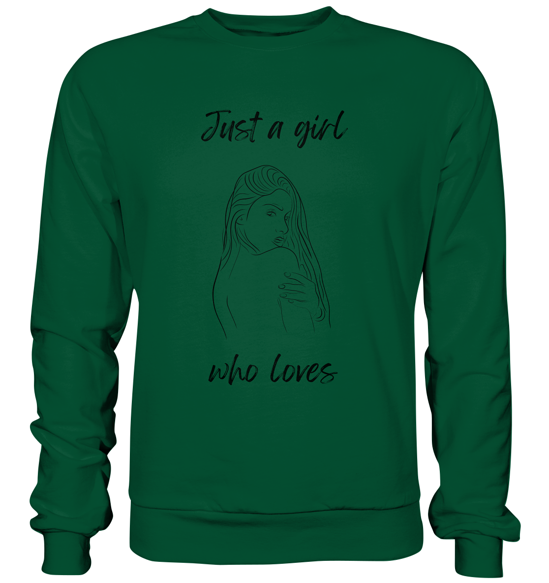 Just a Girl who Loves - Basic Sweatshirt