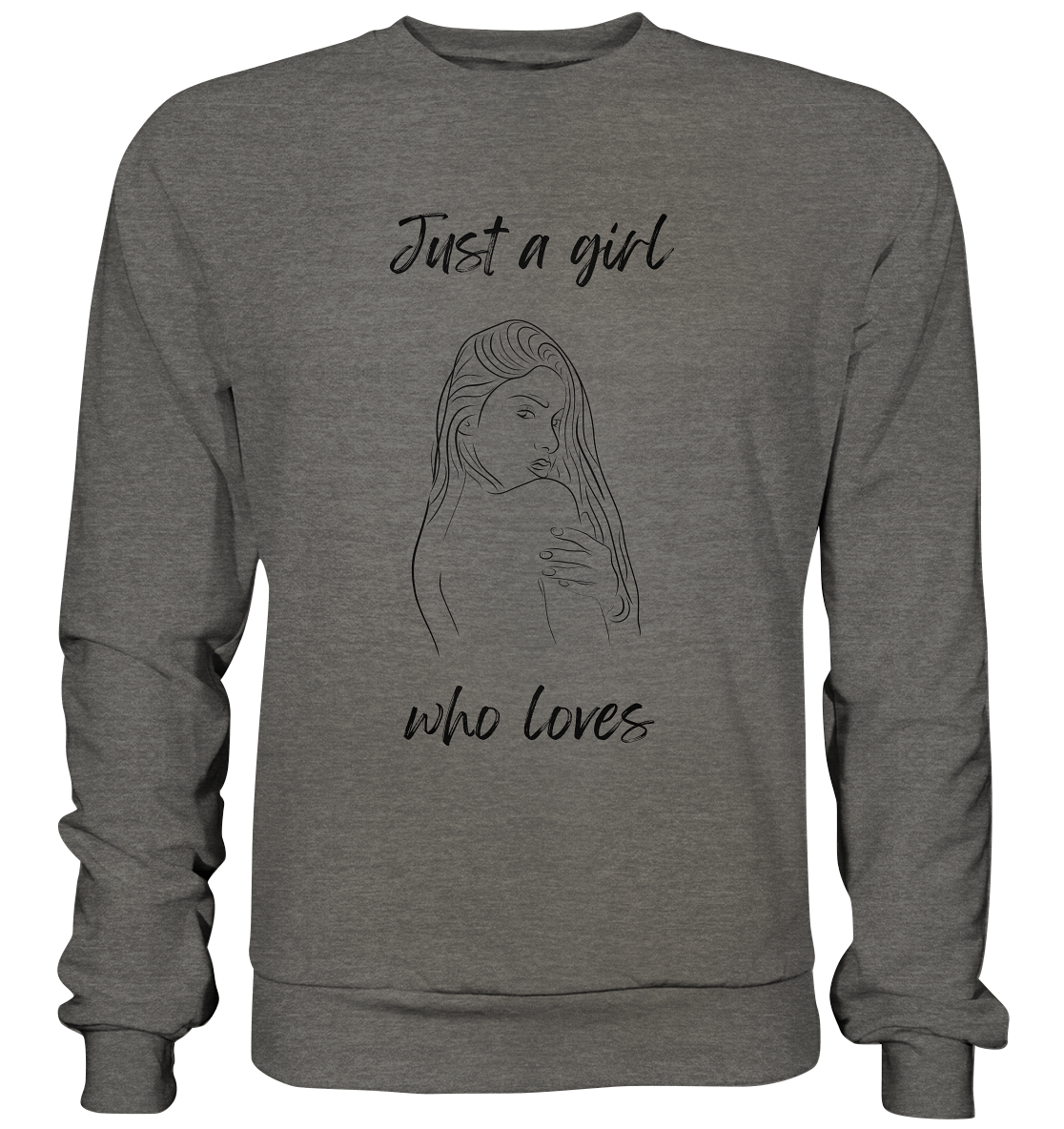 Just a Girl who Loves - Basic Sweatshirt