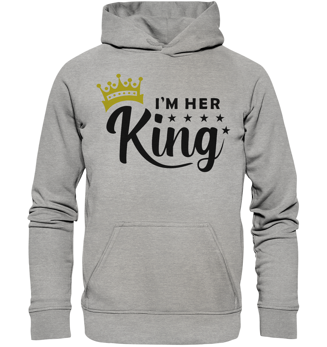 I am her King - Basic Unisex Hoodie