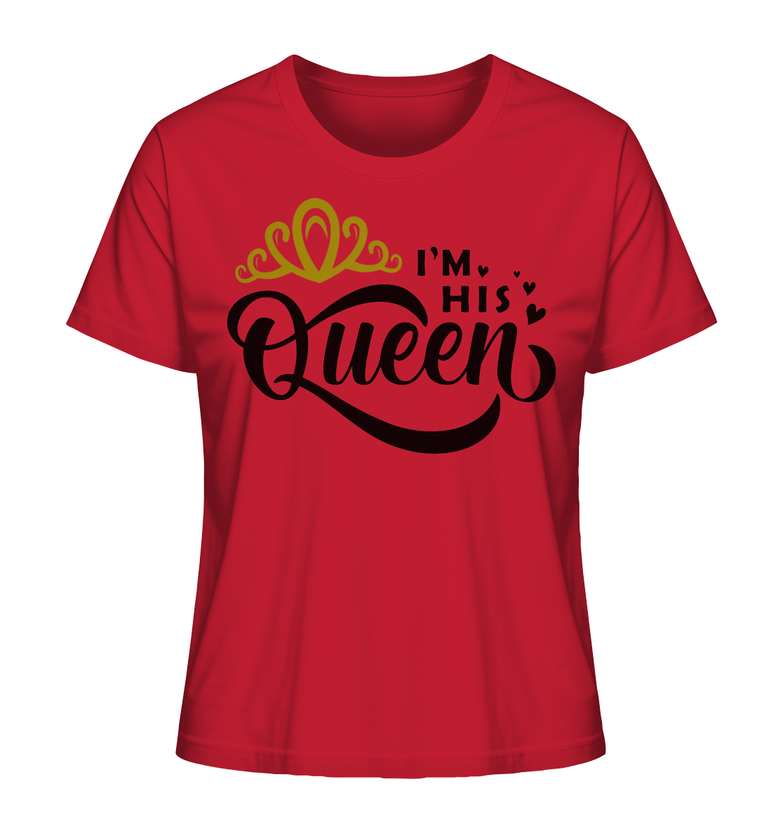 I am his Queen - Ladies Organic Shirt